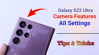 Samsung S22 Ultra Camera Settings  Features  Hidden Tips amp Tricks [upl. by Irik]