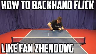 How to Backhand Flick like Fan Zhendong  Table Tennis [upl. by Anotyal]