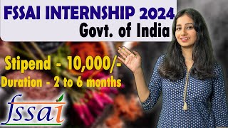 FSSAI INTERNSHIP 2024 I Govt of India Internship II Stipend  10000 [upl. by Natal]