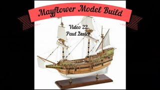 Mayflower Model Build Video 22 [upl. by Irmgard]