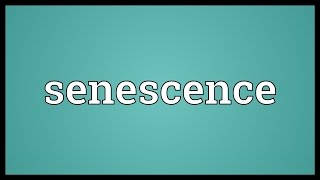 Senescence Meaning [upl. by Kyd]