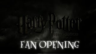 Harry Potter and the Half Blood Prince  Alternate Opening Fan Made [upl. by Stevens]