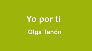 Yo por ti  Olga Tañón Letra [upl. by Niple709]