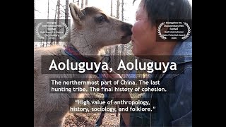 Aoluguya Aoluguya trailer anthropology documentary on the Evenki a Chinese minority [upl. by Ainekahs]