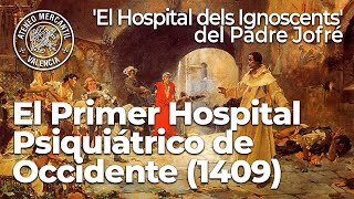 El Primer Hospital Psiquiátrico de Occidente Año 1409  Juan José Sanz Maseres [upl. by Towbin242]