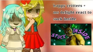 happy critters react to stuck inside  ms delight [upl. by Elrak]