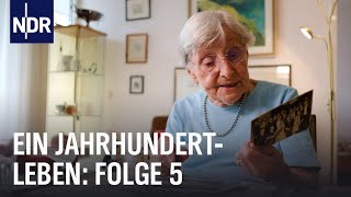 Ein Jahrhundertleben Folge 5  Das Vermächtnis der 100Jährigen  NDR Doku [upl. by Adnalu]