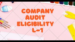 Company Audit 1 Qualification disqualification and eligibility motivationcommerceupsc [upl. by Rizan380]