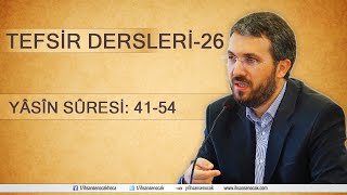 Tefsir  26  Yâsin Sûresi 4154  İhsan Şenocak Hoca [upl. by Acnaib]