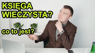 KSIĘGI WIECZYSTE  Co musisz o nich wiedzieć [upl. by Canning738]