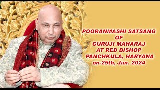 POORANMASHI SATSANG of GURUJI MAHARAJ at Red Bishop Panchkula Haryana On25th Jan 2024 [upl. by Etterraj]