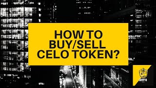 How to buysell Celo Token Crypto Beginners Guide  Celo explained [upl. by Geis688]