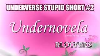 UNDERVERSE STUPID SHORT 2 Undernovela Bloopers  By Jakei [upl. by Acyre]