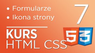 7 Kurs HTML amp CSS  formularze ikona strony [upl. by Ojyllek]