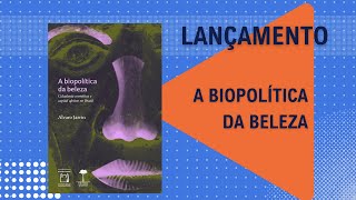 A Biopolítica da Beleza cidadania cosmética e capital afetivo no Brasil [upl. by Zorah]