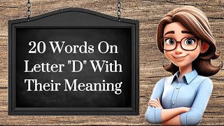 20 Words On Letter quotDquot With Their Meaning  Vocabulary  General Knowledge [upl. by Nurat842]