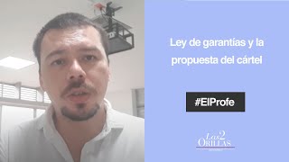 Ley de garantías y la propuesta del cártel  Manuel G Jaimes [upl. by Holofernes]