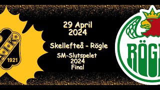 SKELLEFTEÅ VINNER SMGULD 2024  SKELLEFTEÅ VS RÖGLE  29 APRIL 2024  HIGHLIGHTS  SHL [upl. by Yma806]