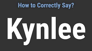 How to Pronounce Name Kynlee Correctly [upl. by Manvil282]