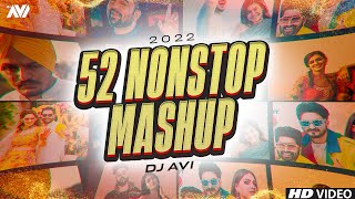 52 Nonstop Mega Mashup  2022  Dj Avi  Sukhen Visual  Super Hit Songs Collection 2022 [upl. by Nosduh]