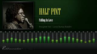 Half Pint  Falling In Love Rougher Yet  Love Bump Riddim HD [upl. by Dalt]