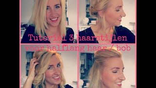 Tutorial 3 haarstijlen voor halflang haar bob [upl. by Carnay]