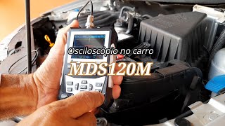 15 medições com o osciloscópio MDS120M portátil no carro [upl. by Rentschler950]