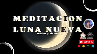 MEDITACION LUNA NUEVA [upl. by Ydnic731]