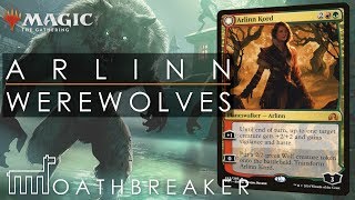 OATHBREAKER  Arlinn Kord Werewolf Tribal  DECK TECH  MTG [upl. by Oralee]