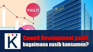 Cowell Development pailit bagaimana nasib konsumen [upl. by Formenti]