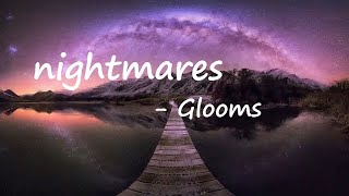 Glooms Baby AK  nightmares Lyrics [upl. by Philoo]