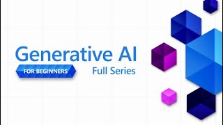 Full Series Part 118  Generative AI for Beginners [upl. by Gala]