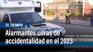 Alarmantes cifras de accidentalidad en el 2023  El Tiempo [upl. by Bilicki]