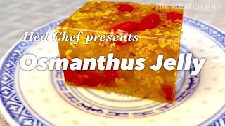 Osmanthus Jelly recipe  Hed Chef  The Straits Times [upl. by Carry]