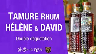 TAMURE Rhum cuvée Hélène amp David  Double rhum dégustation [upl. by Lindly]