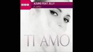 Azuro Feat Elly  Ti Amo [upl. by Onifled]