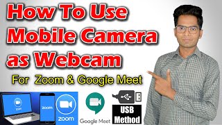 How to Use Mobile Camera as Webcam For ZOOM and Google MEET via USB Method [upl. by Rbma]