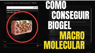 ¿Como CONSEGUIR biogel MACROMOLECULAR The first Descendant [upl. by Frick]