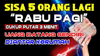 SELAMAT ANDA TERPILIH PAGI INI BERSIAPLAH TERIMA UANG BANYAK PAGI INI JUGA  Doa pembuka rezeki [upl. by Dyrrej627]