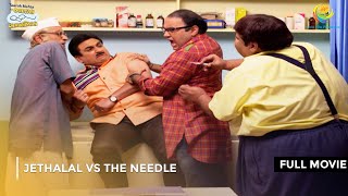 Jethalal vs The Needle I FULL MOVIE  Taarak Mehta Ka Ooltah Chashmah Ep 2048 to 2050 [upl. by Twyla580]