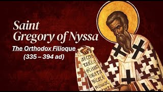 St Gregory of Nyssa  The Orthodox Filioque [upl. by Pohsib956]