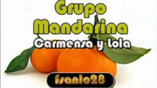 Grupo Mandarina  Carmensa y Lola [upl. by Nuarb]