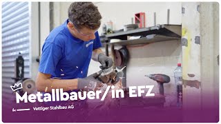 Metall verarbeiten als Metallbauerin EFZ bei der Vettiger Stahlbau AG  Lehrstellenvideo  Yousty [upl. by Warrick]