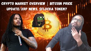 Crypto Market Overview  Bitcoin Price Updates  XRP Latest  Wacka Flocka Drops Coin [upl. by Onibas]