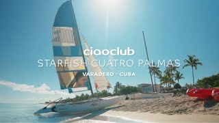 Cuba  Ciaoclub Starfish Cuatro Palmas  ALPITOUR [upl. by Oriane]