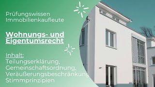 Prüfungswissen Immobilienkaufleute  WEG Inhalt TE GO Veräußerungsbeschränkung Stimmprinzipien [upl. by Harrow842]