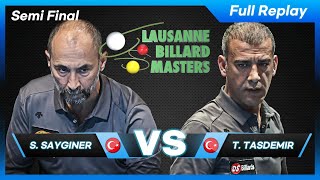 Full Replay Semi Final  Semih SAYGINER vs Tayfun TASDEMIR Lausanne Billard Masters 2021 [upl. by Anilec]