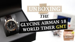 Unboxing  Glycine Airman 18 World Timer GMT Grey Market Purchase [upl. by Eenahs]