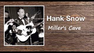 Millers Cave  Hank Snow [upl. by Popper]