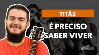 É Preciso Saber Viver  Titãs aula de violão completa [upl. by Nosidda]